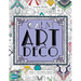 Calm Art Deco Adult Coloring Book: Creative Art Therapy for Mindfulness