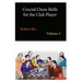 Crucial Chess Skills for the Club Player Volume 2