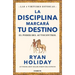 La Disciplina Marcará Tu Destino / Discipline Is Destiny: The Power of Self-Control