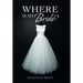 Where Is My Bride?