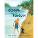 The Old Man and the Penguin: A True Story of True Friendship