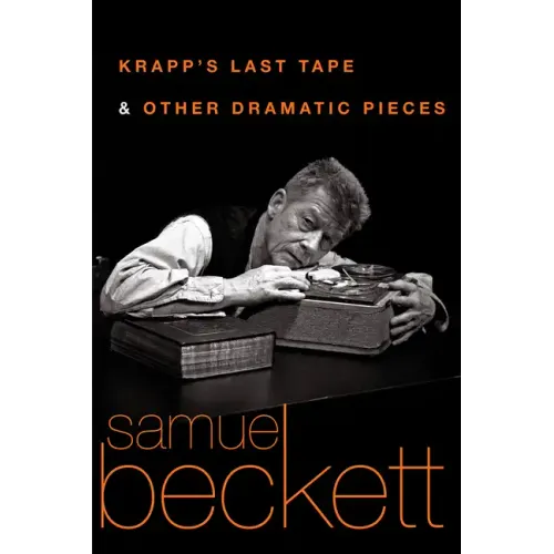 Krapp's Last Tape and Other Dramatic Pieces
