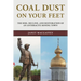 Coal Dust on Your Feet: The Rise, Decline, and Restoration of an Anthracite Mining Town