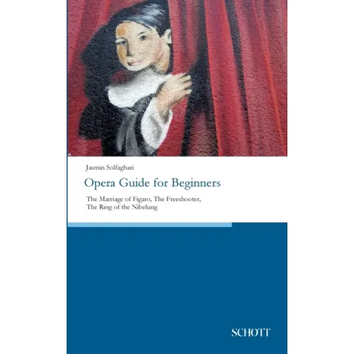 Opera Guide for Beginners: The Marriage of Figaro, The Freeshooter, The Ring of the Nibelung
