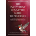 The Investment Committee Guide to Prudence: Increasing the Odds of Success When Fulfilling Your Fiduciary Responsibilities in the Administration of Pe