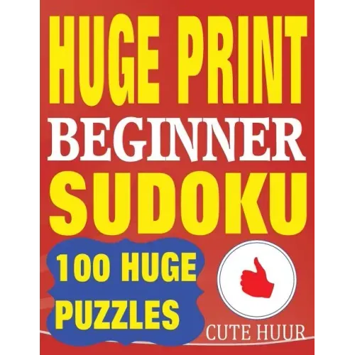 Huge Print Beginner Sudoku: 100 Beginner Level Sudoku Puzzles - 2 per page - 8.5 x 11 inch book