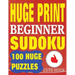 Huge Print Beginner Sudoku: 100 Beginner Level Sudoku Puzzles - 2 per page - 8.5 x 11 inch book