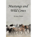 Mustangs and Wild Cows