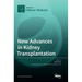 New Advances in Kidney Transplantation