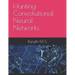 Hunting Convolutional Neural Networks
