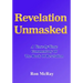 Revelation Unmasked: A Verse-by-Verse Commentary Of The Book Of Revelation