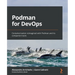 Podman for DevOps: Containerization reimagined with Podman and its companion tools