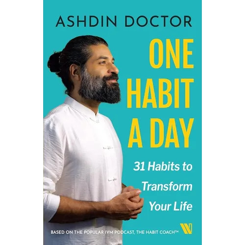 One Habit a Day: 31 Habits to Transform Your Life