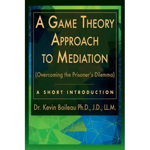 A Game Theory Approach to Mediation: Overcoming the Prisoner's Dilemma
