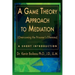 A Game Theory Approach to Mediation: Overcoming the Prisoner's Dilemma