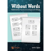 Without Words: Mathematical Puzzles to Confound and Delight