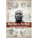 Black Man vs. The World: Jack Johnson's Trials, Tribulations, and Triumphs