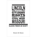 Lincoln and Citizens' Rights in Civil War Missouri: Balancing Freedom and Security