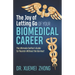 The Joy of Letting Go of Your Biomedical Career: The Ultimate Quitter's Guide to Flourish Without the Burnout