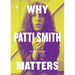 Why Patti Smith Matters