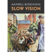 Slow Vision