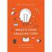 What's Your Creative Type?: Harness the Power of Your Artistic Personality