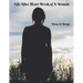 Life After Heartbreak of A Woman: The Secret Way out For Women