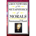 Kant: Groundwork of the Metaphysics of Morals