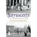 Suffragists in Washington, DC: The 1913 Parade and the Fight for the Vote