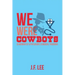We Were Cowboys: (A Memoir of a Physician's Surgical Training)