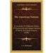 The American Nations: Or Outlines Of A National History Of The Ancient And Modern Nations Of North And South America (1836)