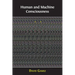 Human and Machine Consciousness