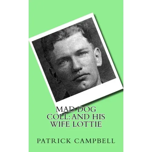 Mad Dog Coll: And His Wife Lottie