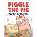 Piggle the Pig: Party Problems