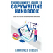 The Beginner's Guide to Copywriting Mastery Handbook: Learn the Secrets to Sell Anything to Anyone