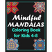 Mindful mandalas coloring book for kids 4-8: 100 Creative Mandala pages/100 pages/8/10, Soft Cover, Matte Finish/Mandala coloring book