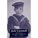 JACK CORNWELLThe Story of John Travers Cornwell V.C. Boy - 1st Class