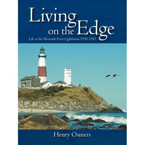 Living on the Edge: Life at the Montauk Point Lighthouse 1930-1945