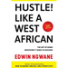 Hustle! Like A West African: The art of doing whatever it takes to succeed