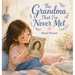 The Grandma That I've Never Met