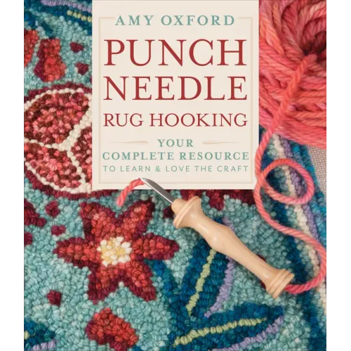 Punch Needle Rug Hooking: Your Complete Resource to Learn & Love the Craft