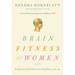 Brain Fitness for Women: Keeping Your Head Clear & Your Mind Sharp at Any Age (Brain Exercise, Memory Aid, Finding Your Self-Worth)