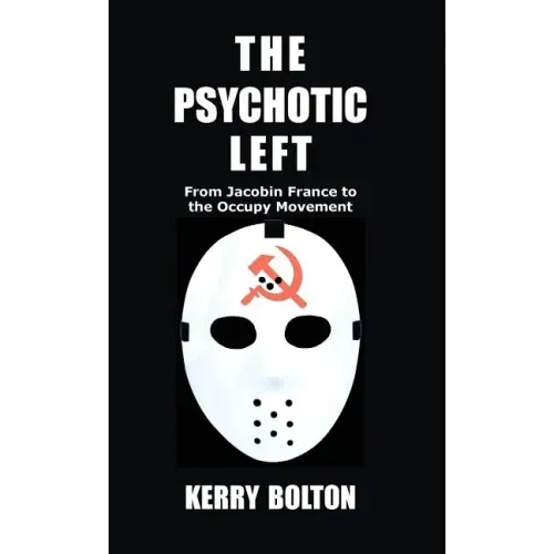 The Psychotic Left: From Jacobin France to the Occupy Movement