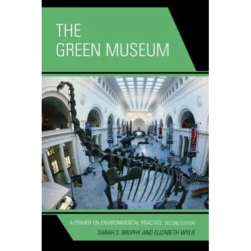 The Green Museum: A Primer on Environmental Practice