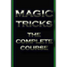 Magic Tricks: The Complete Course