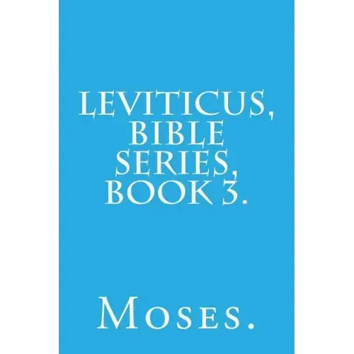 Leviticus, Bible Series, Book 3.
