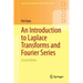 An Introduction to Laplace Transforms and Fourier Series