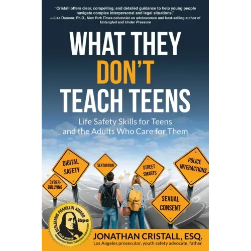 What They Don't Teach Teens: Life Safety Skills for Teens and the Adults Who Care for Them