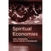 Spiritual Economies: Islam, Globalization, and the Afterlife of Development