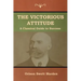 The Victorious Attitude